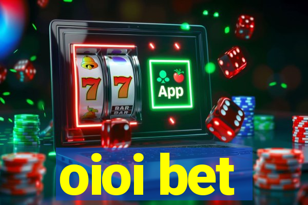 oioi bet